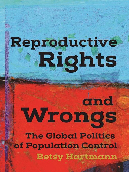 Title details for Reproductive Rights and Wrongs by Betsy Hartmann - Available